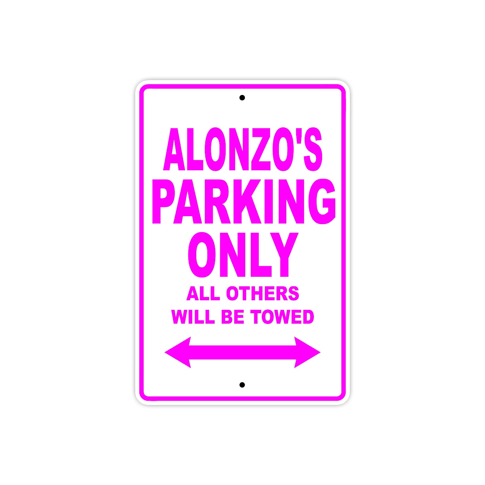 Alonzo's Name Parking Only All Others Will Be Towed Metal Sign  