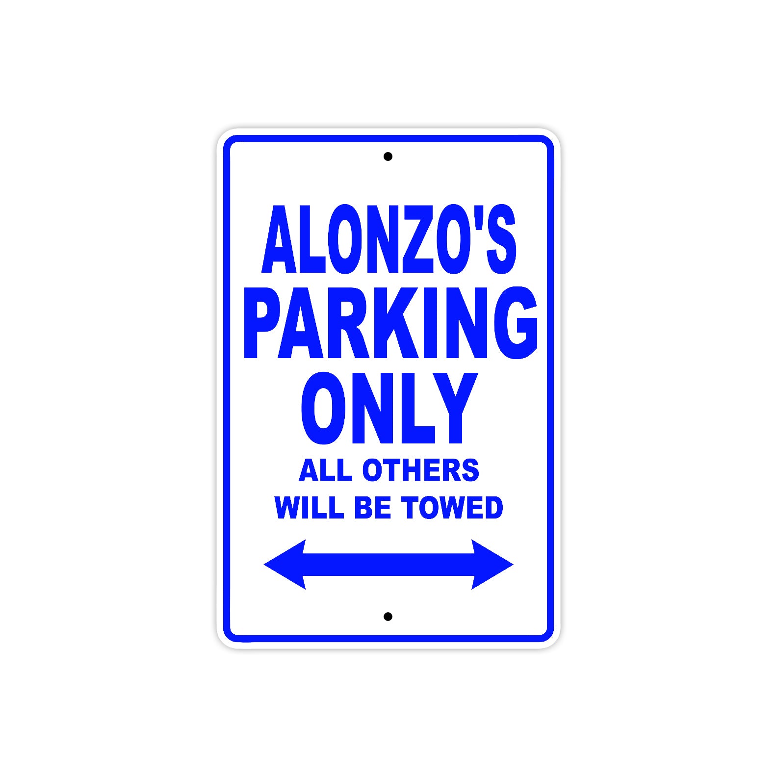 Alonzo's Name Parking Only All Others Will Be Towed Sign