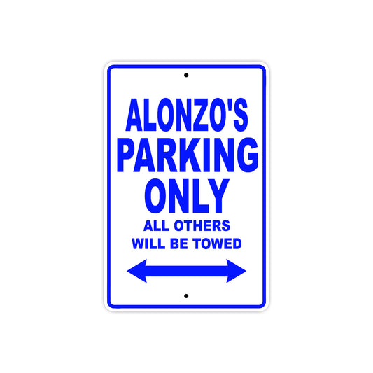 Alonzo's Name Parking Only All Others Will Be Towed Sign