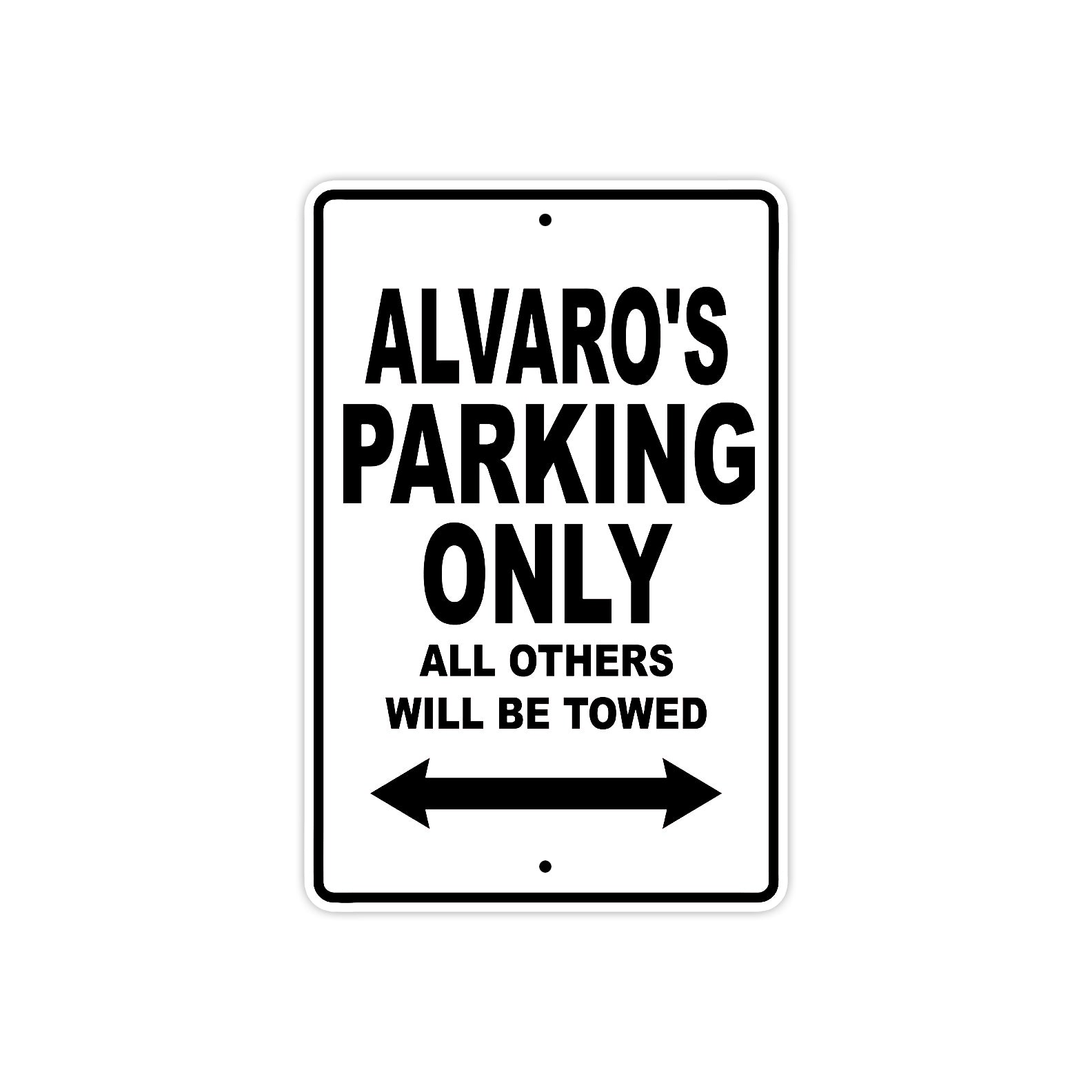Alvaro's Name Parking Only All Others Will Be Towed Aluminum Sign  