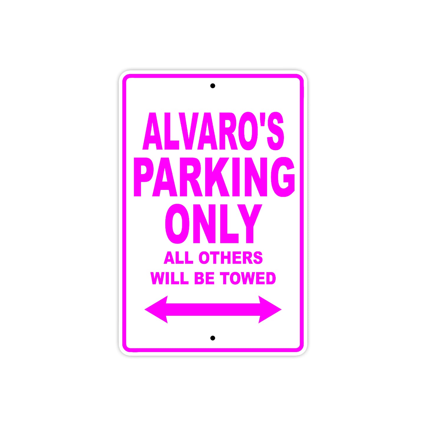 Alvaro's Name Parking Only All Others Will Be Towed Metal Sign  