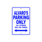 Alvaro's Name Parking Only All Others Will Be Towed Sign