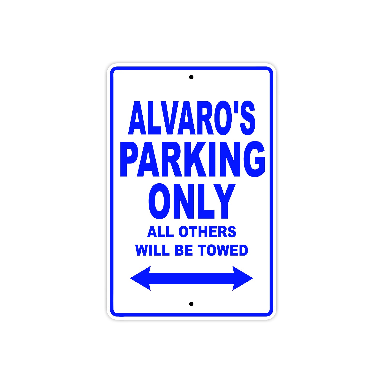 Alvaro's Name Parking Only All Others Will Be Towed Sign