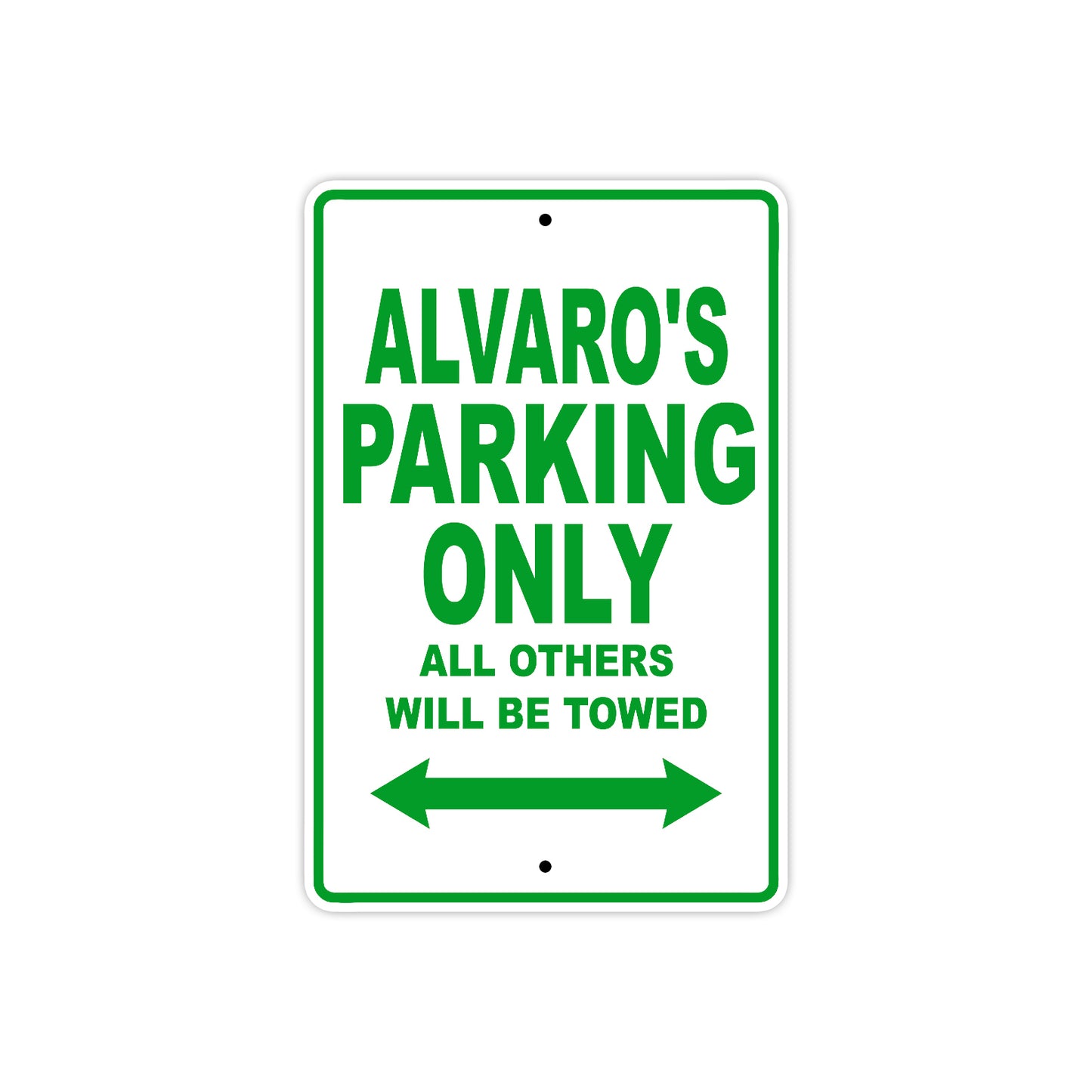Alvaro's Name Parking Only All Others Will Be Towed Sign Plate