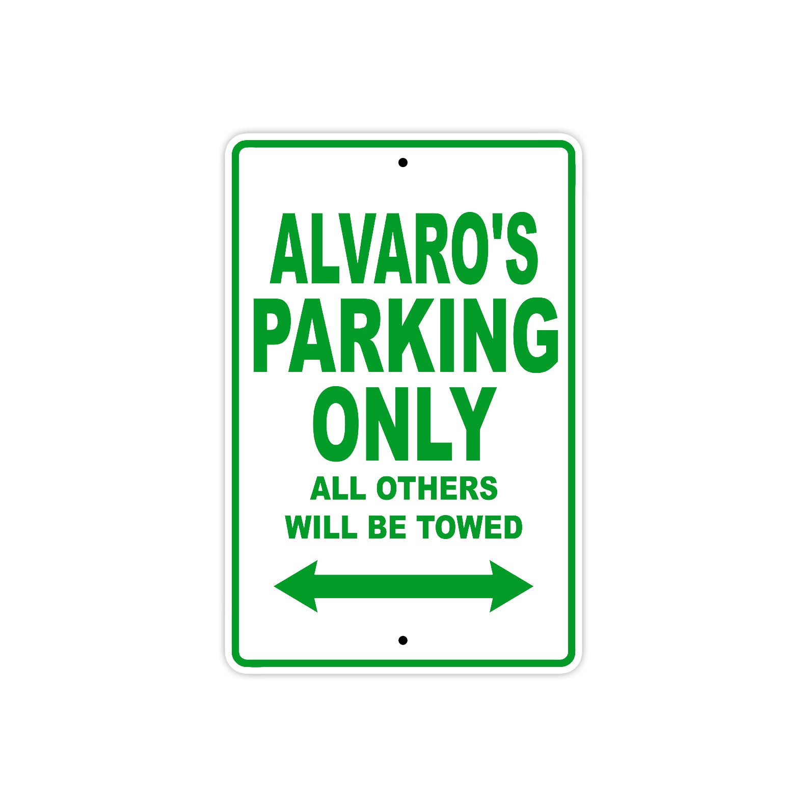 Alvaro's Name Parking Only All Others Will Be Towed Sign Plate