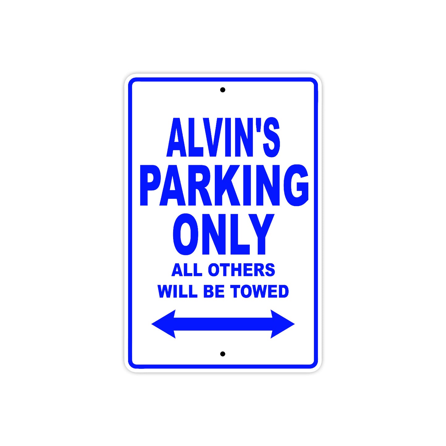 Alvin's Name Parking Only All Others Will Be Towed Sign