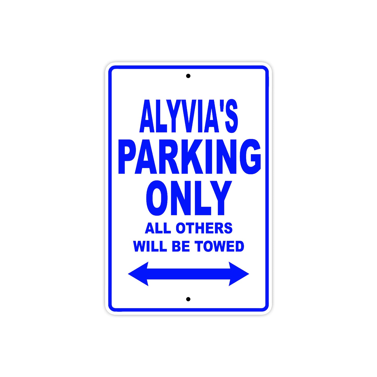 Alyvia's Name Parking Only All Others Will Be Towed Metal Sign  