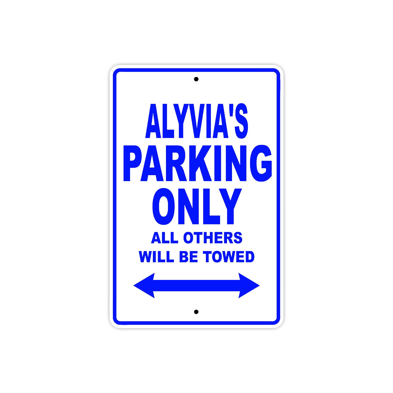 Alyvia's Name Parking Only All Others Will Be Towed Metal Sign  