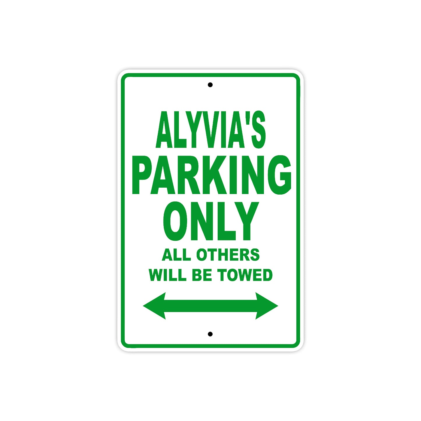 Alyvia's Name Parking Only All Others Will Be Towed Metal Sign Plate