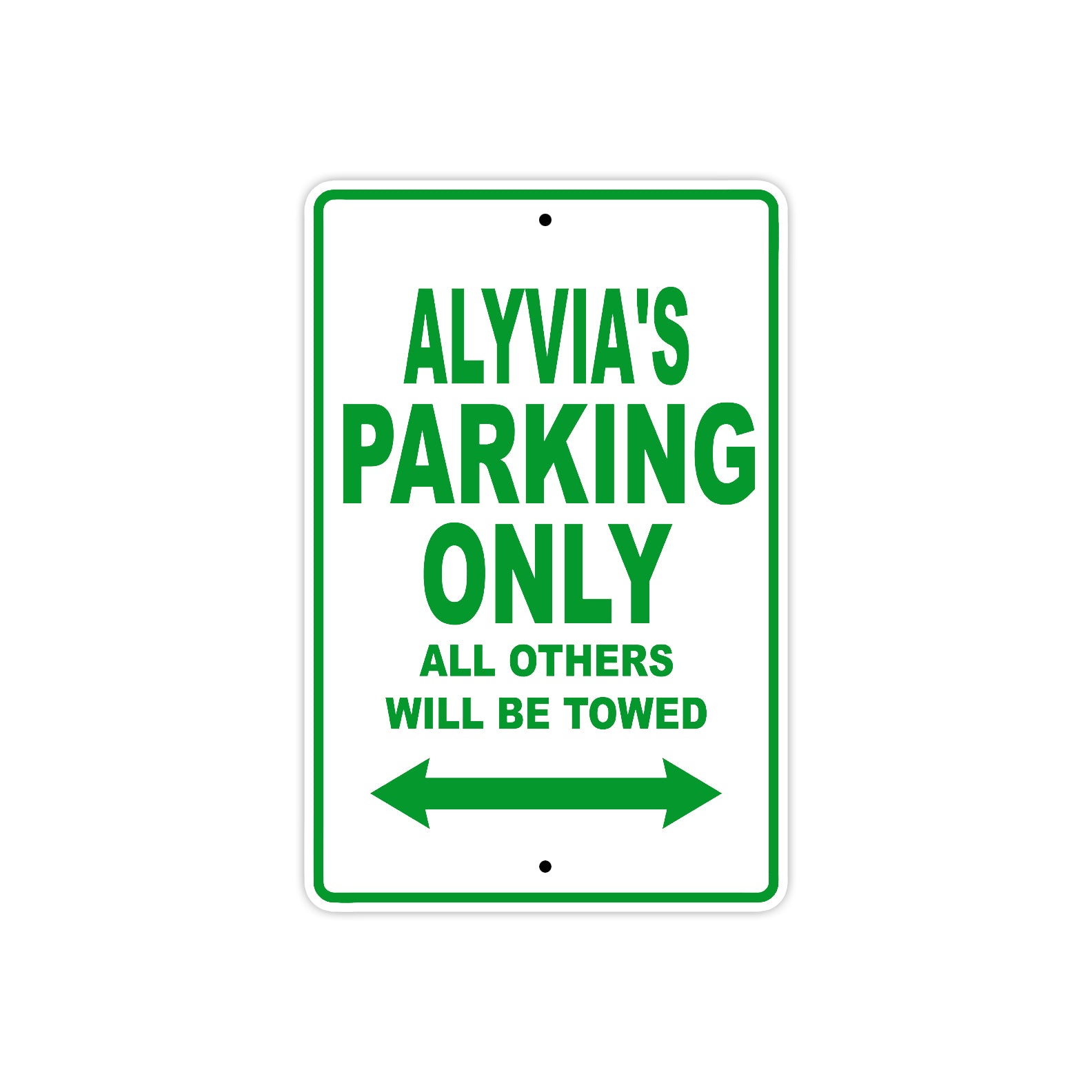 Alyvia's Name Parking Only All Others Will Be Towed Metal Sign Plate