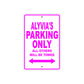 Alyvia's Name Parking Only All Others Will Be Towed Sign