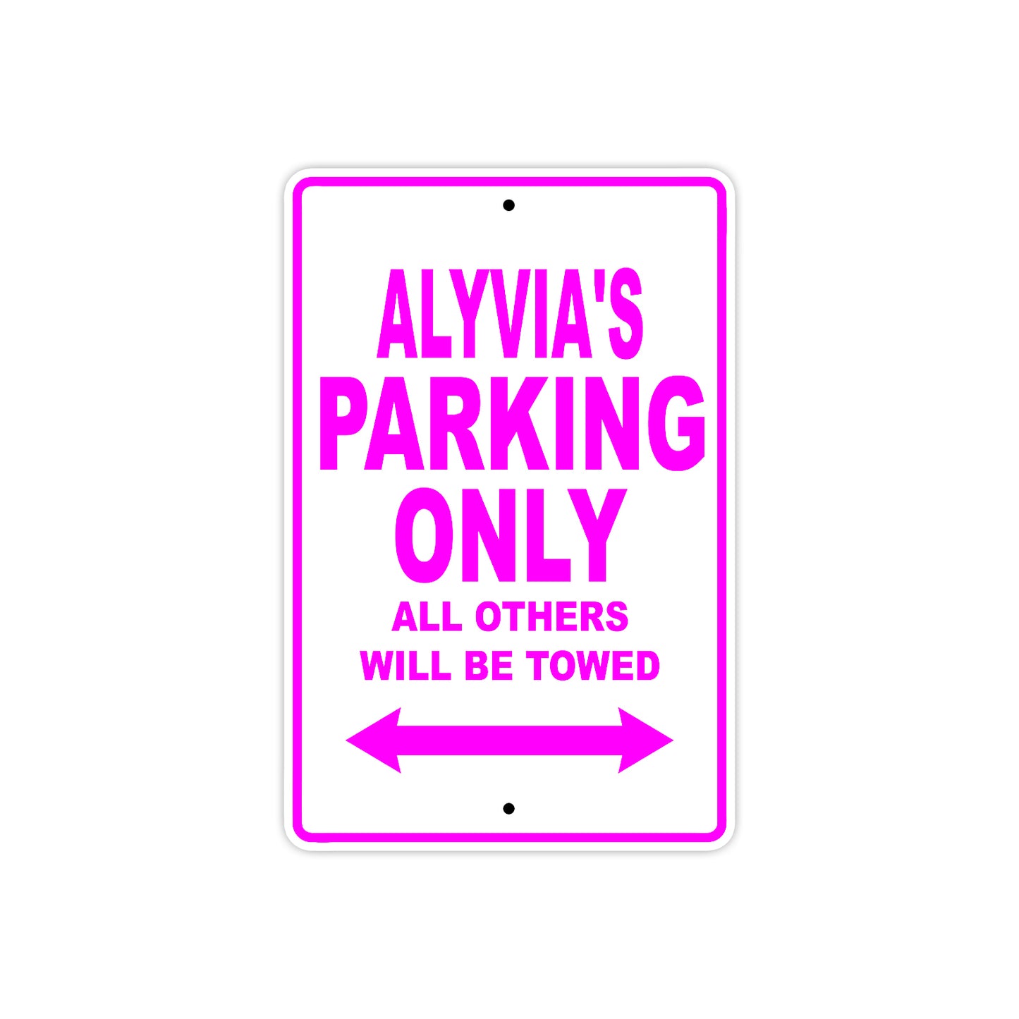 Alyvia's Name Parking Only All Others Will Be Towed Sign