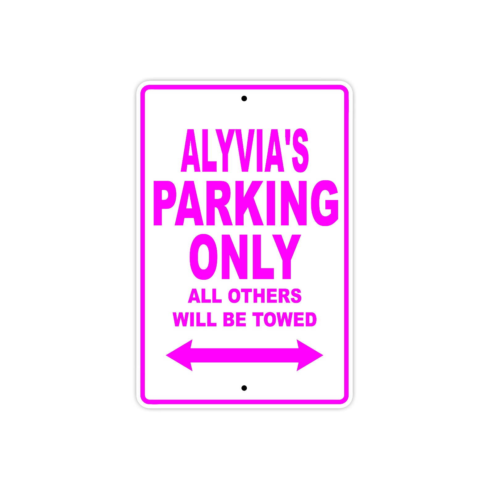 Alyvia's Name Parking Only All Others Will Be Towed Sign