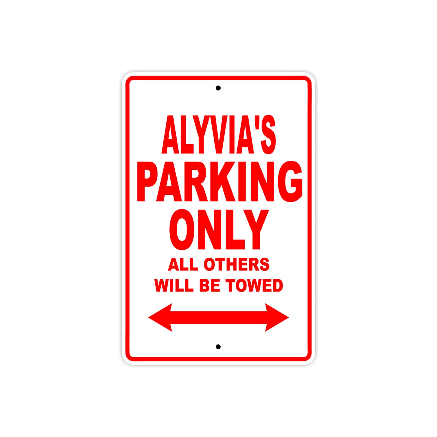 Alyvia's Name Parking Only All Others Will Be Towed Sign Plate