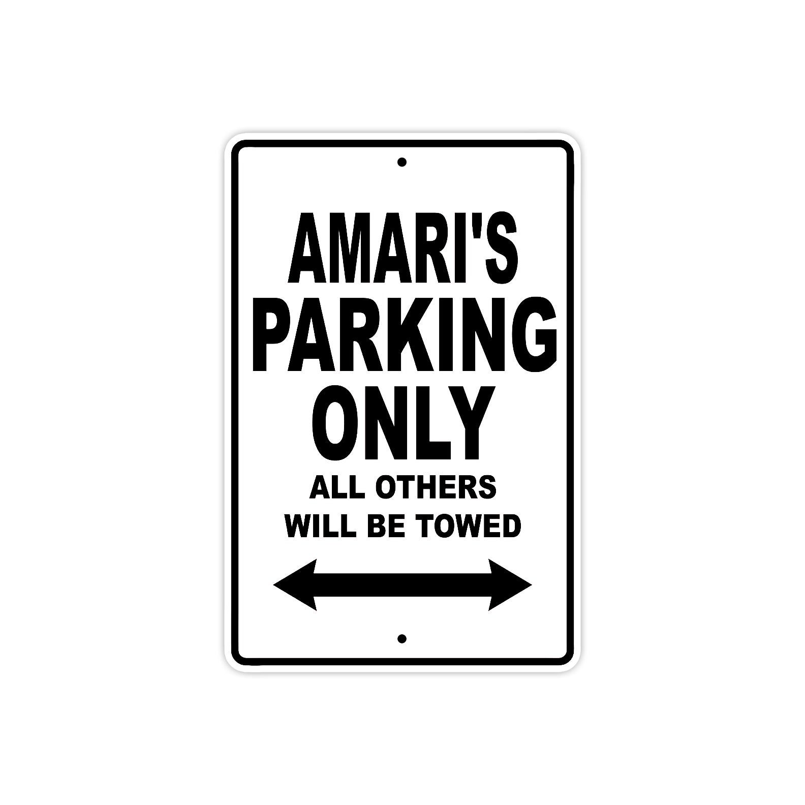 Amari's Name Parking Only All Others Will Be Towed Aluminum Sign 