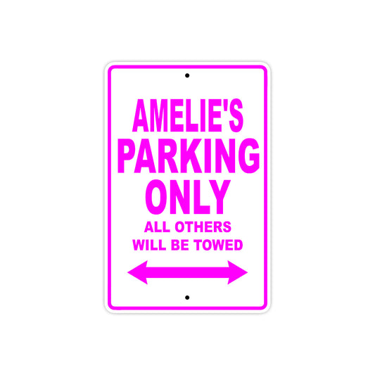 Amelie's Name Parking Only All Others Will Be Towed Sign