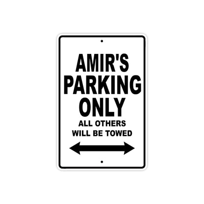 Amir's Name Parking Only All Others Will Be Towed Aluminum Sign 