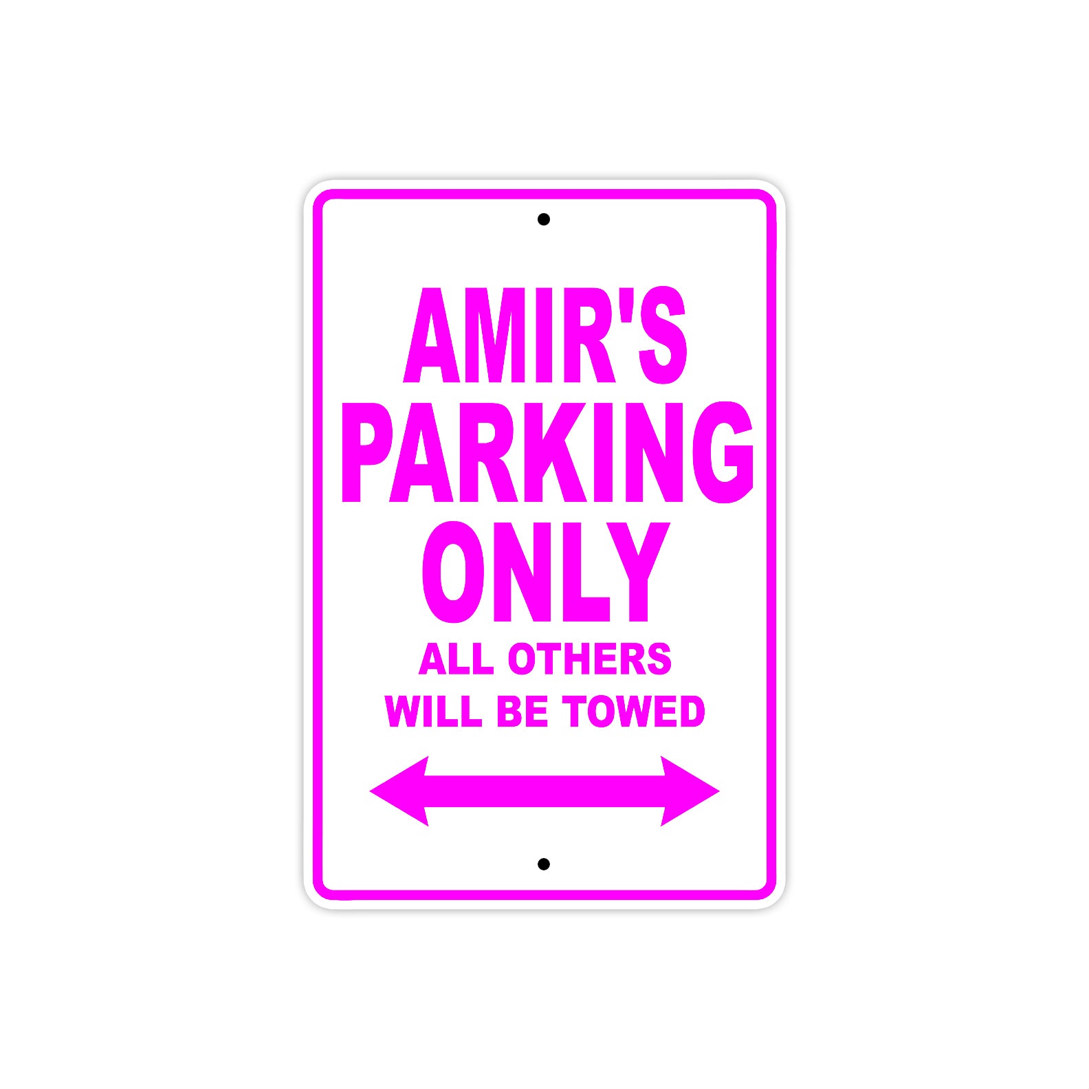 Amir's Name Parking Only All Others Will Be Towed Metal Sign 