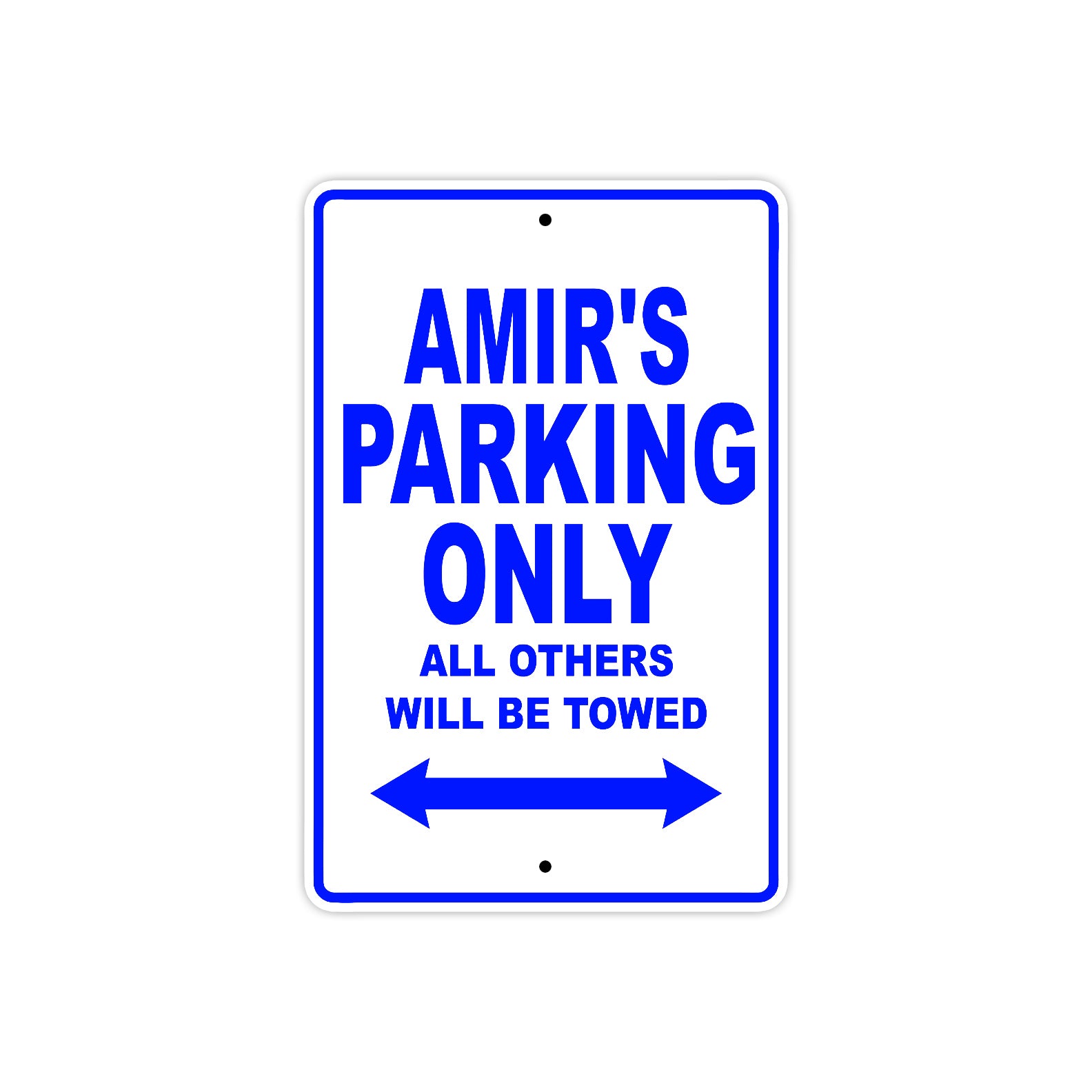 Amir's Name Parking Only All Others Will Be Towed Sign
