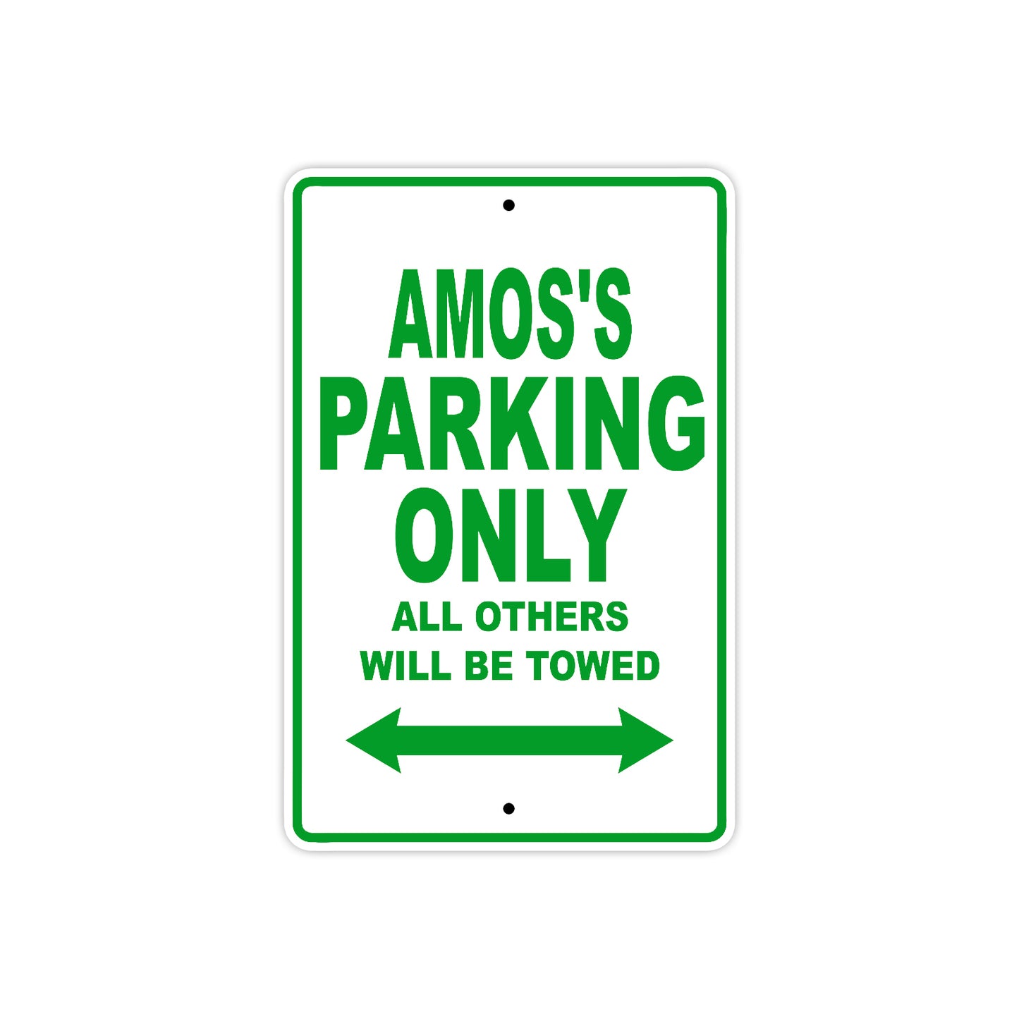Amos's Name Parking Only All Others Will Be Towed Sign Plate