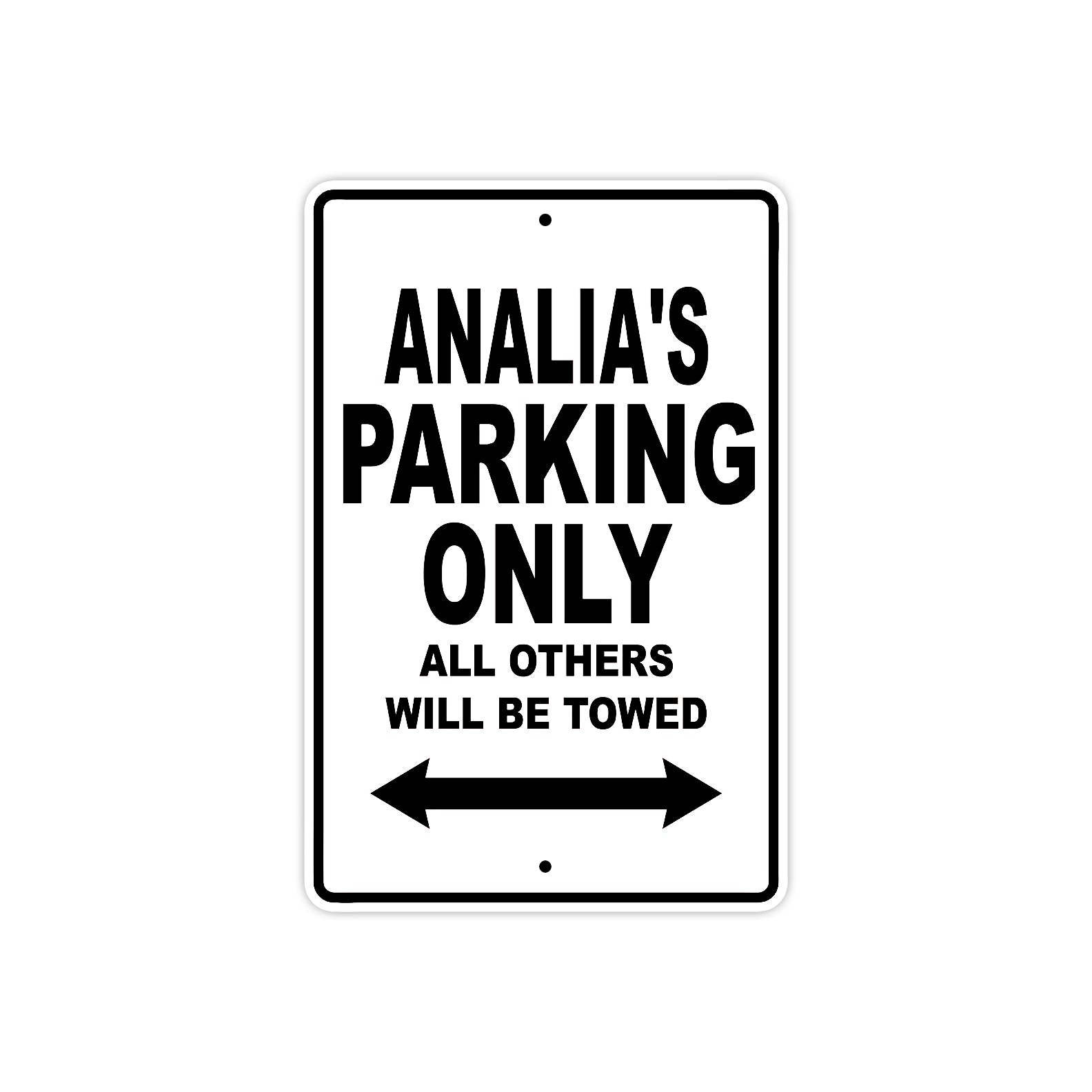 Analia's Name Parking Only All Others Will Be Towed Aluminum Sign  