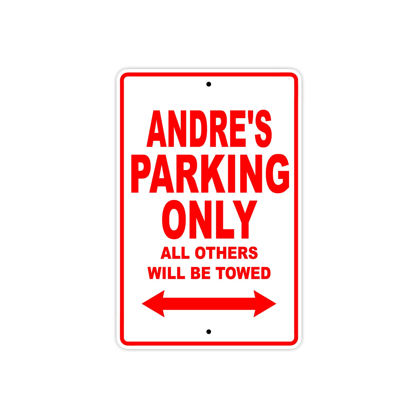 Andre's Name Parking Only All Others Will Be Towed Metal Sign Plate
