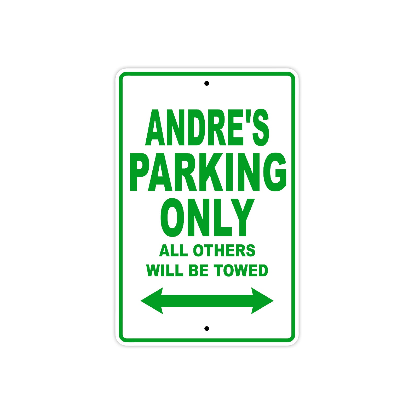 Andre's Name Parking Only All Others Will Be Towed Sign Plate