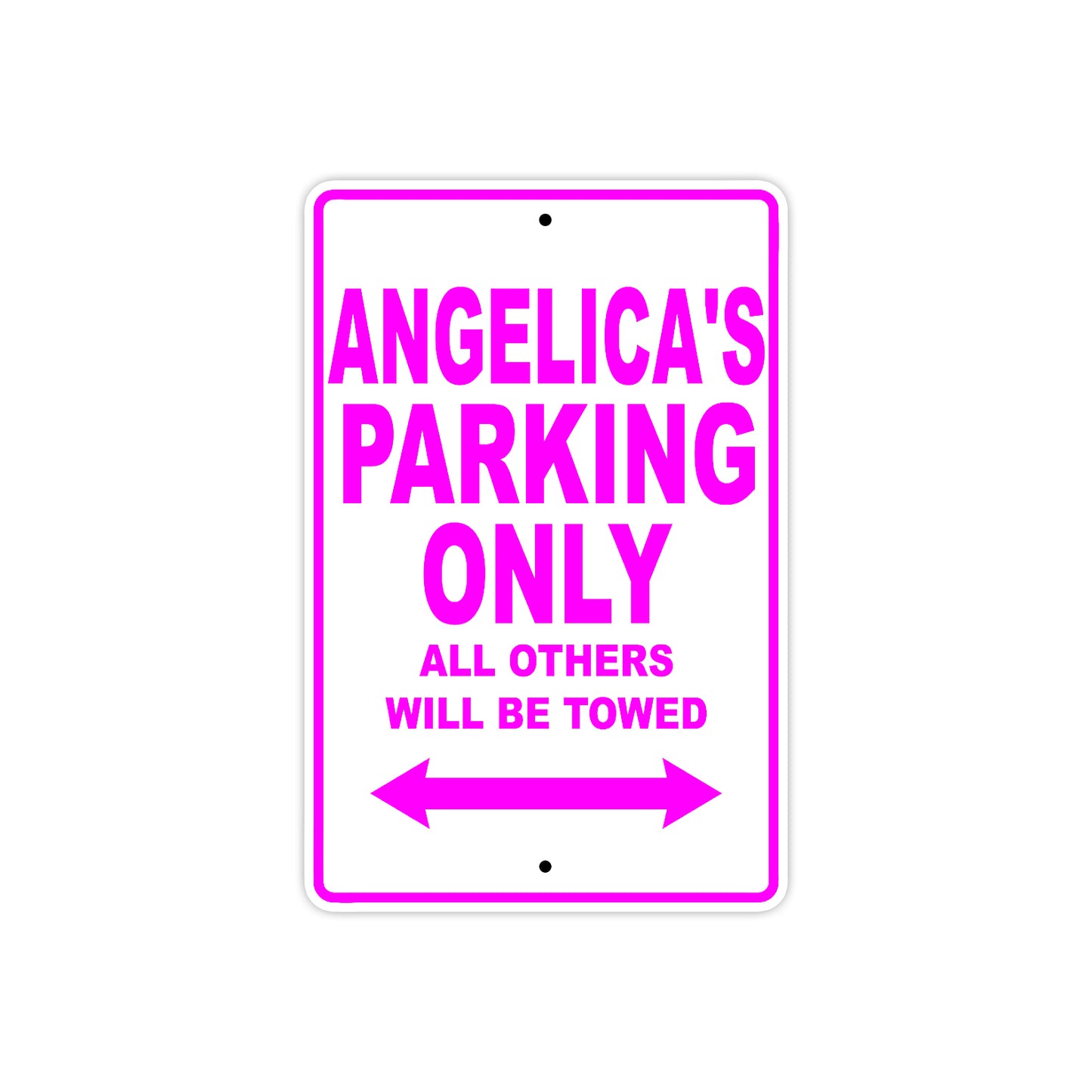 Angelica's Name Parking Only All Others Will Be Towed Sign