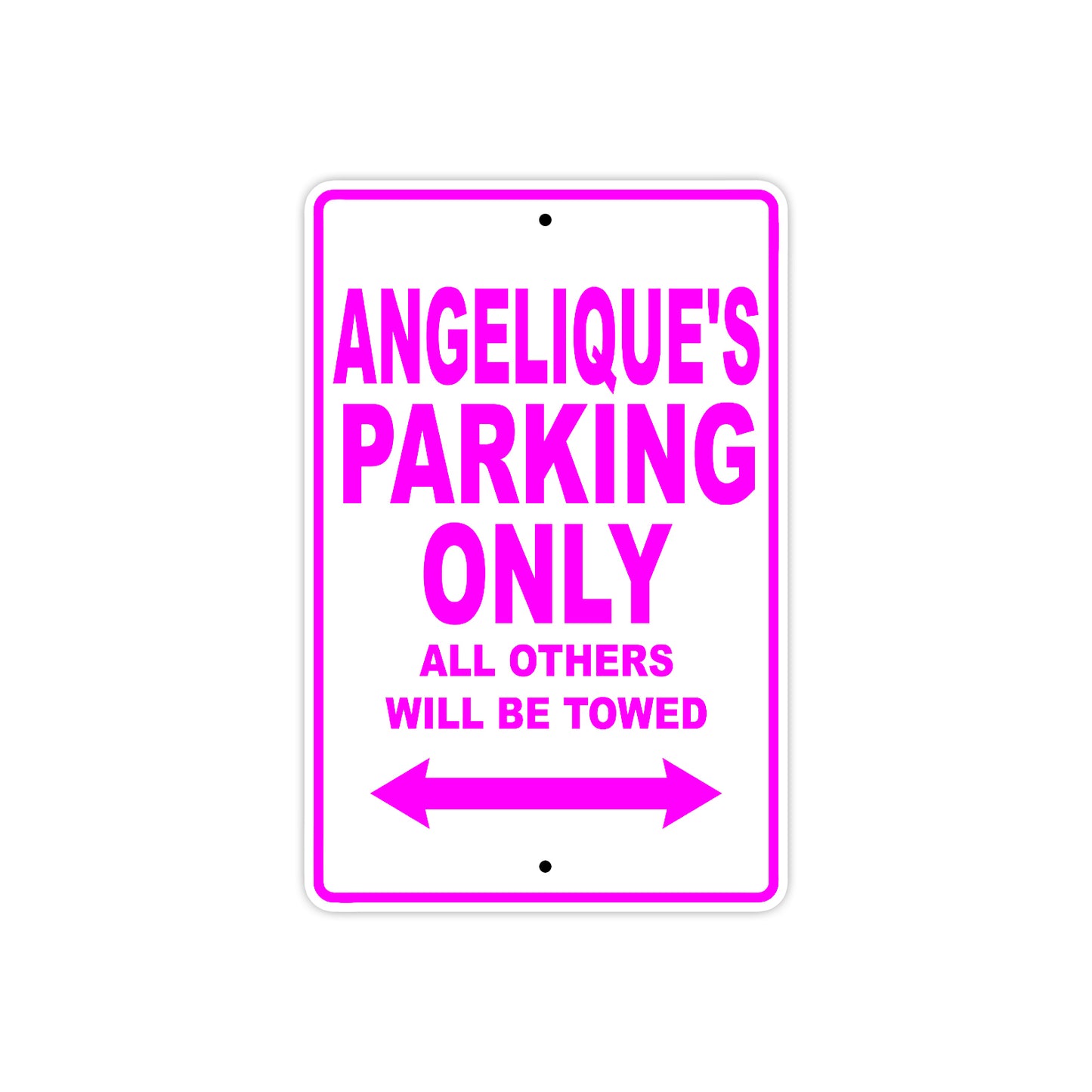 Angelique's Name Parking Only All Others Will Be Towed Sign
