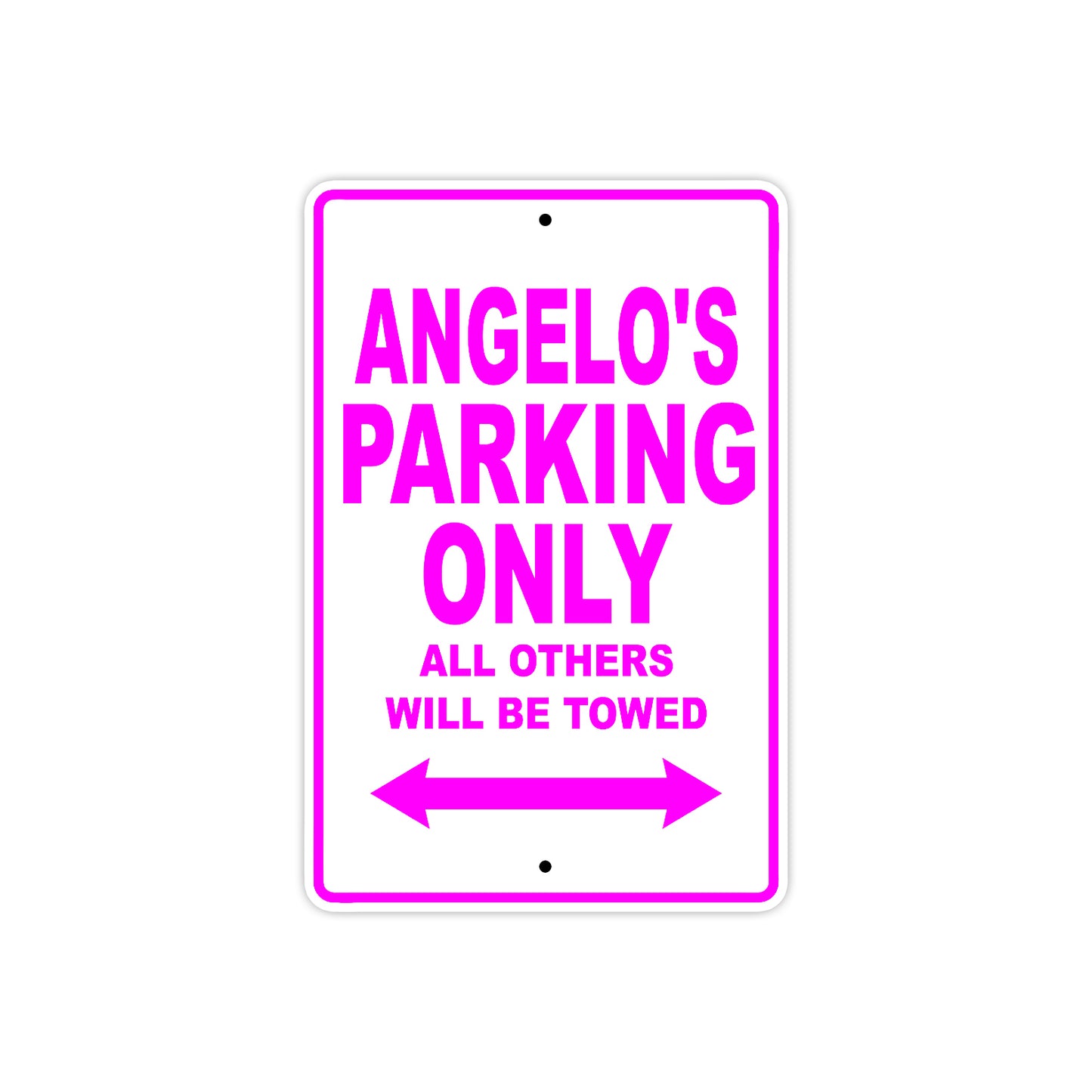 Angelo's Name Parking Only All Others Will Be Towed Metal Sign  