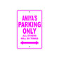 Aniya's Name Parking Only All Others Will Be Towed Sign