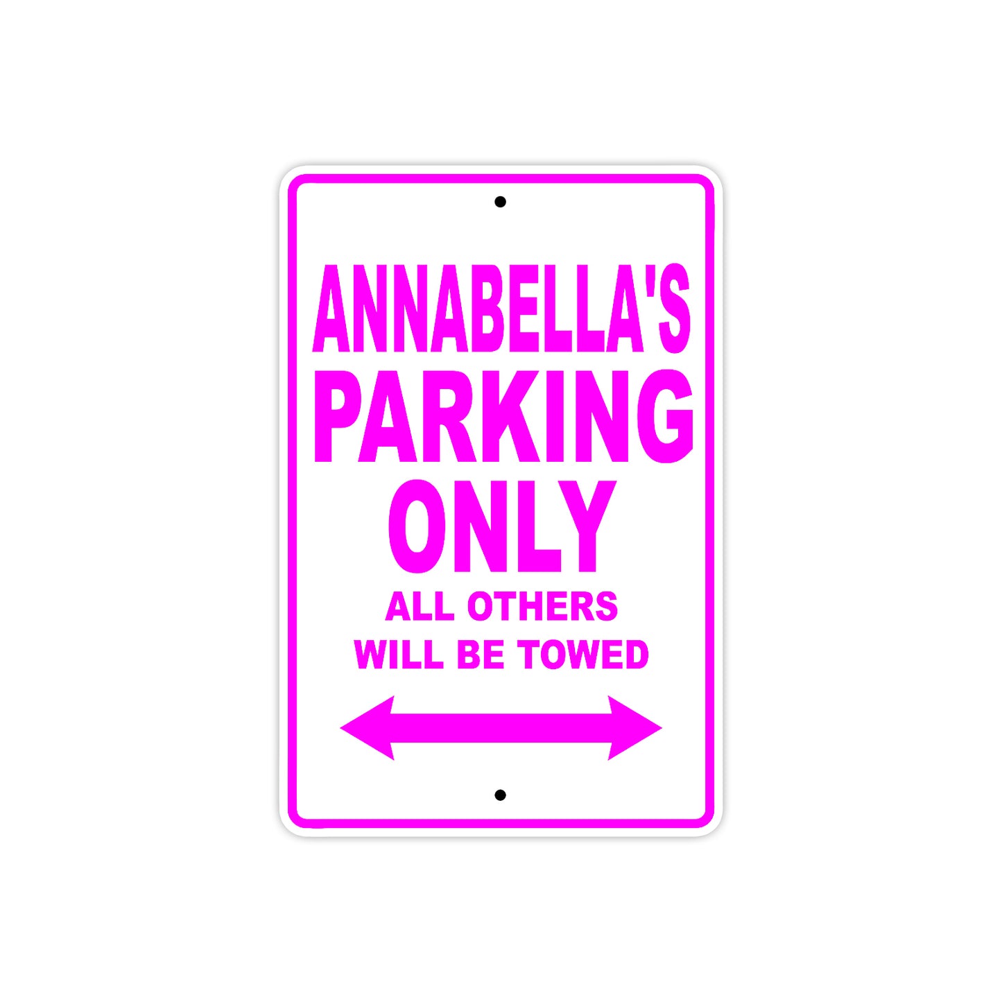 Annabella's Name Parking Only All Others Will Be Towed Sign