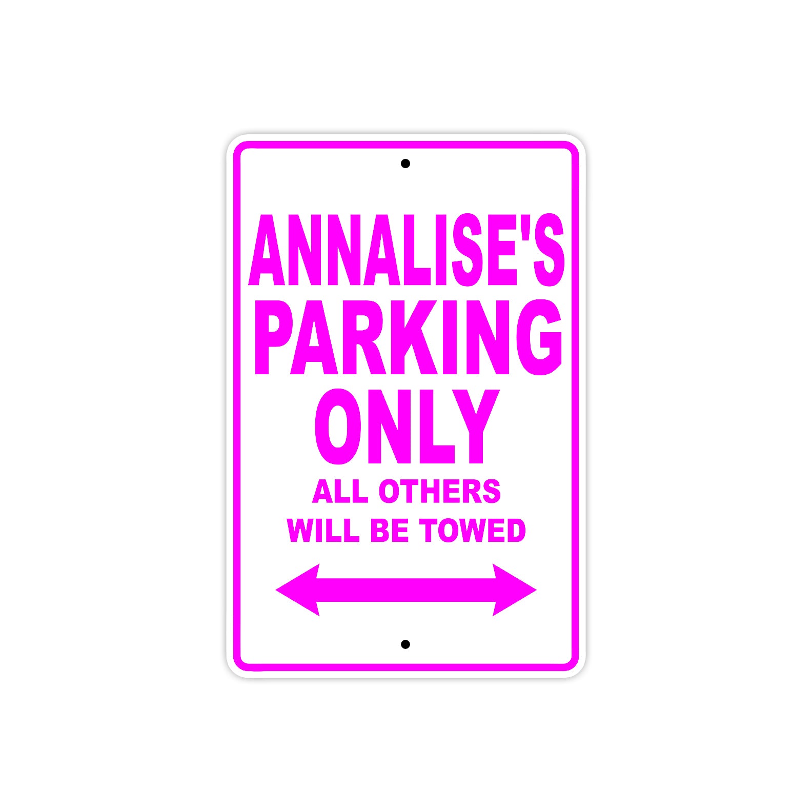 Annalise's Name Parking Only All Others Will Be Towed Sign