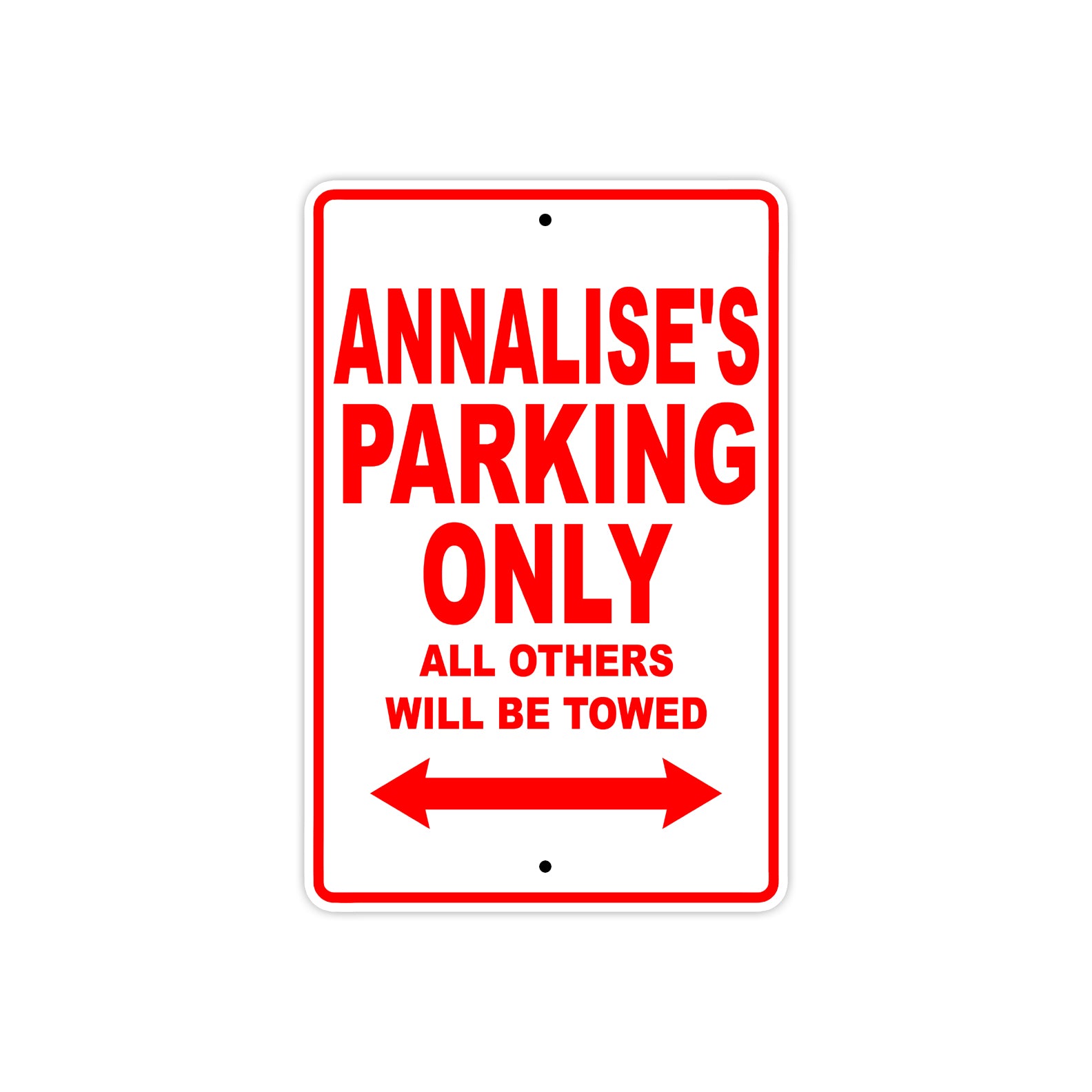 Annalise's Name Parking Only All Others Will Be Towed Sign Plate