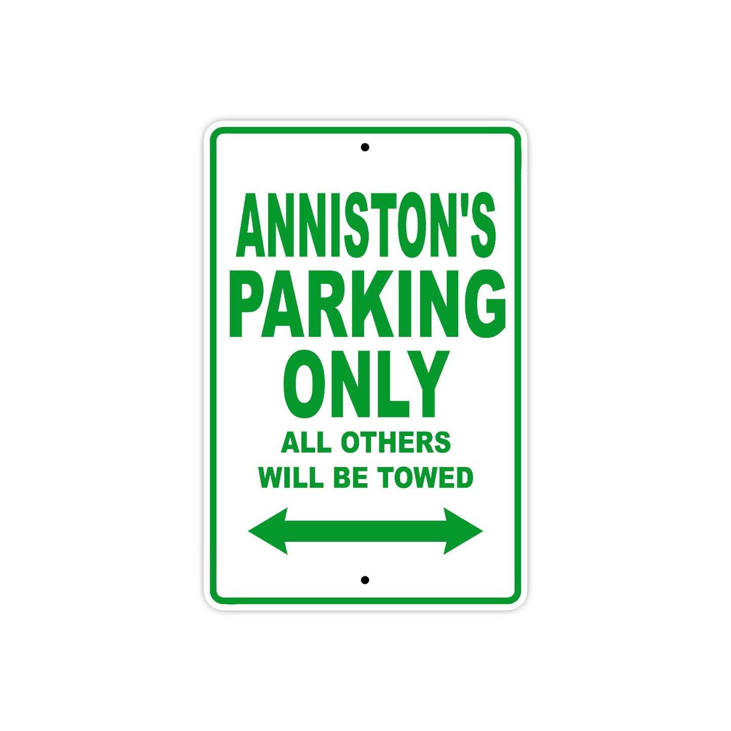 Anniston's Name Parking Only All Others Will Be Towed Metal Sign Plate