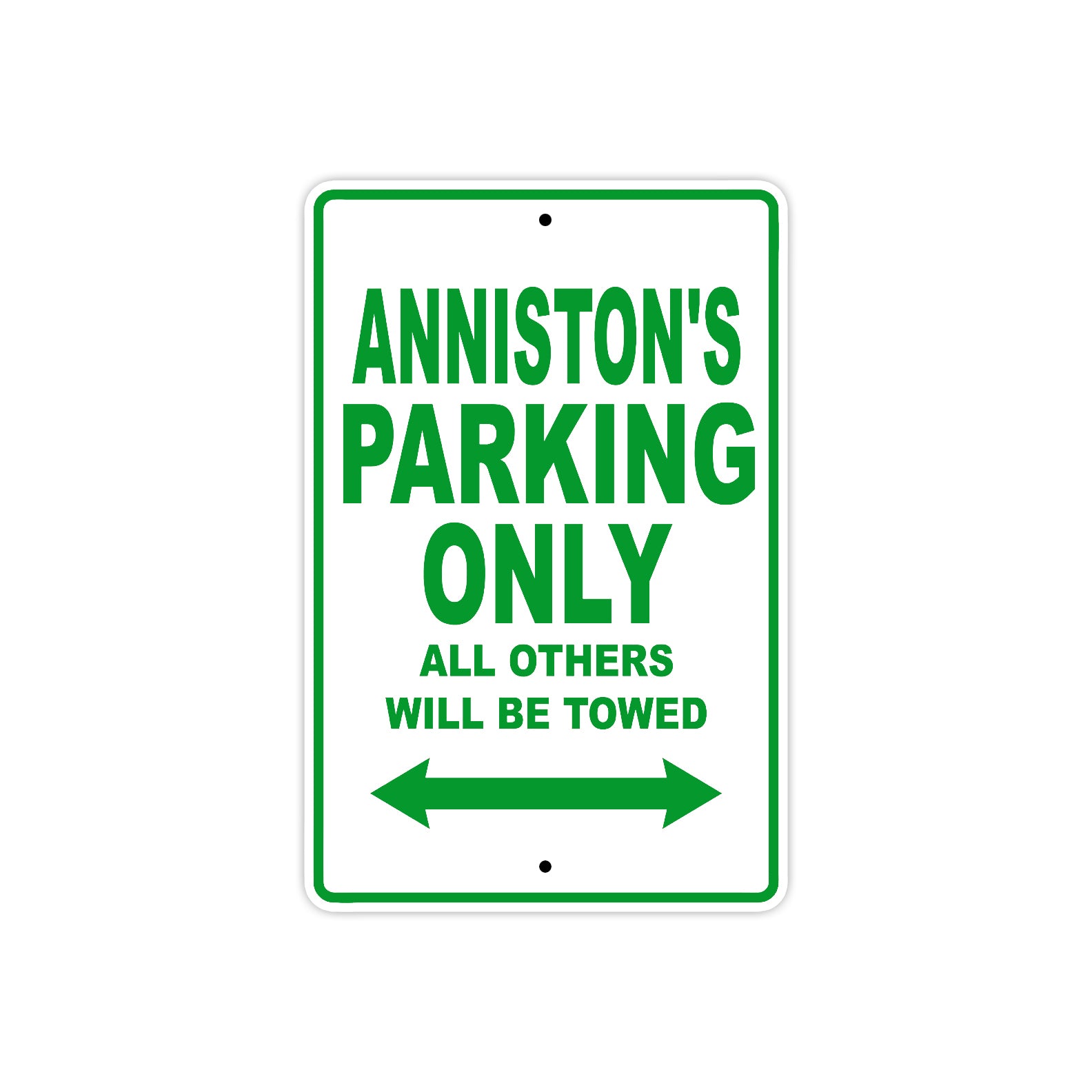 Anniston's Name Parking Only All Others Will Be Towed Metal Sign Plate