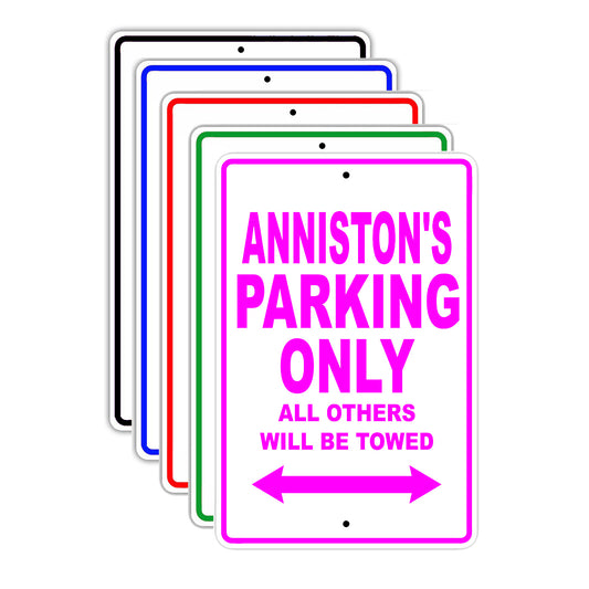 Anniston's Name Parking Only All Others Will Be Towed Signs