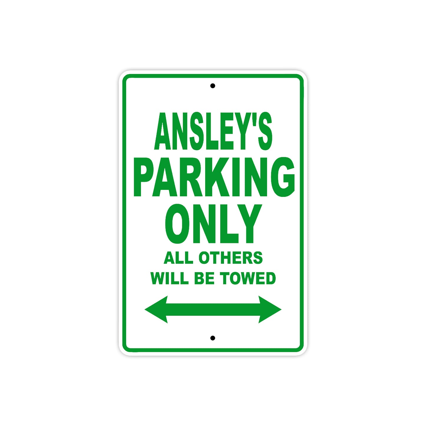 Ansley's Name Parking Only All Others Will Be Towed Metal Sign Plate