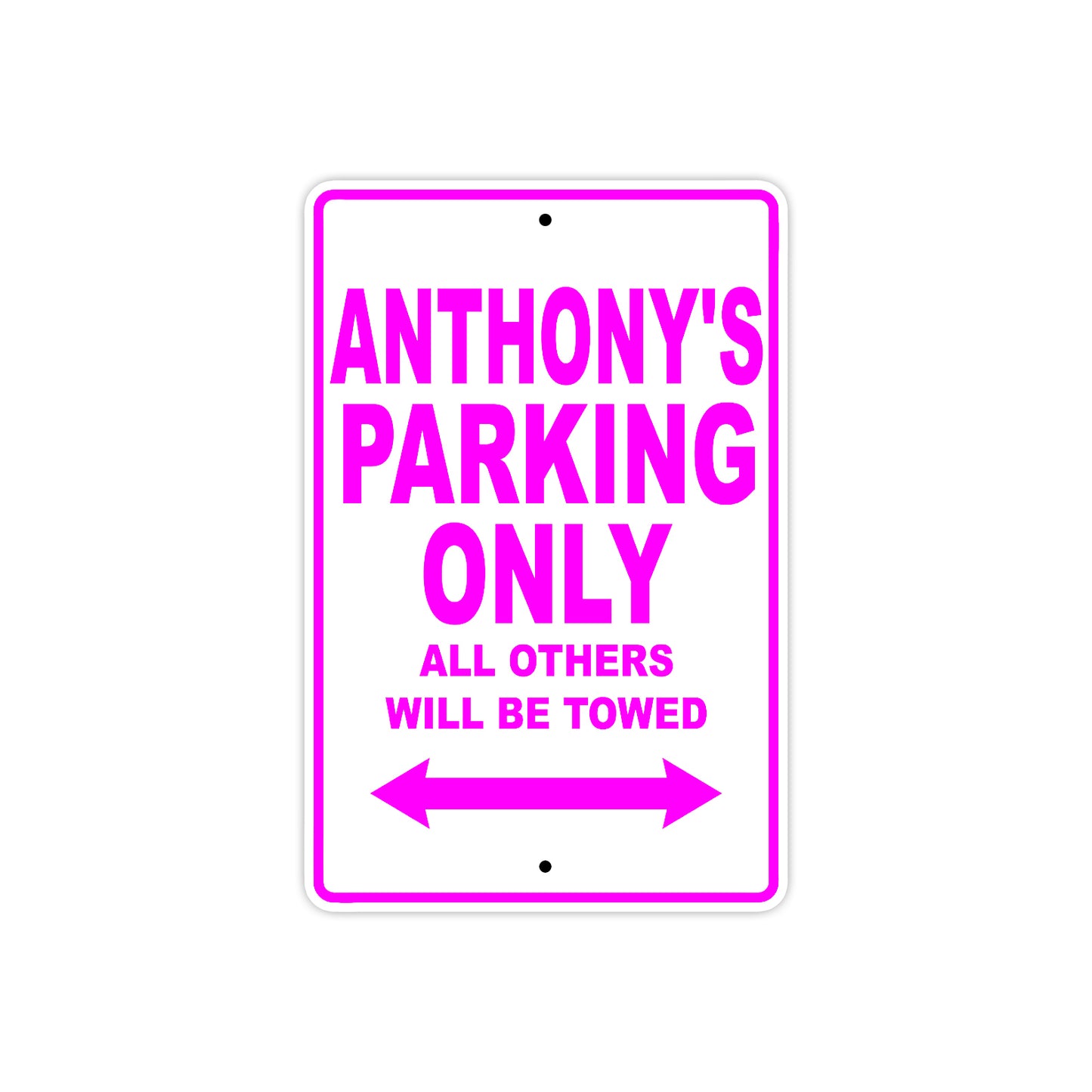 Anthony's Name Parking Only All Others Will Be Towed Metal Sign  
