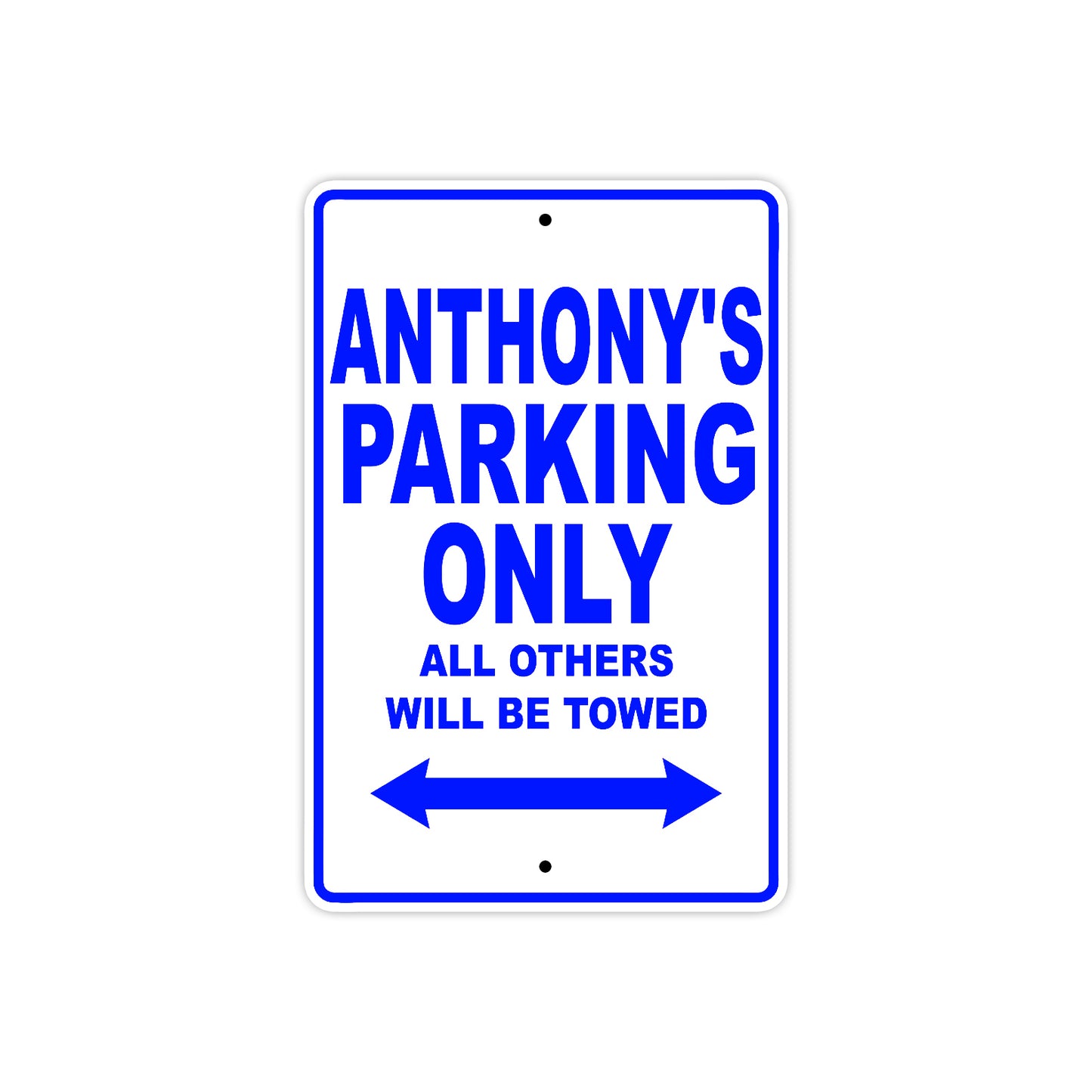 Anthony's Name Parking Only All Others Will Be Towed Sign