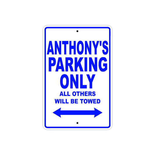 Anthony's Name Parking Only All Others Will Be Towed Sign