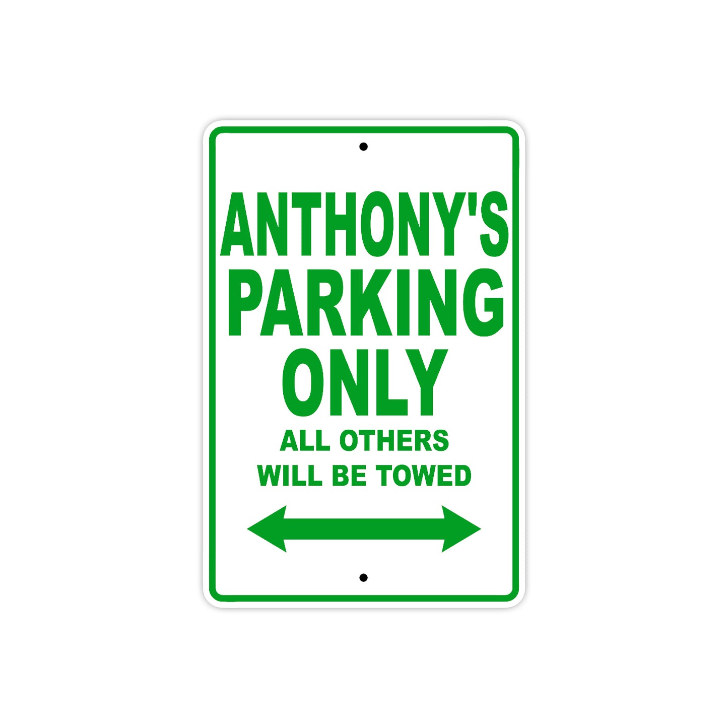 Anthony's Name Parking Only All Others Will Be Towed Sign Plate