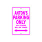 Anton's Name Parking Only All Others Will Be Towed Metal Sign  