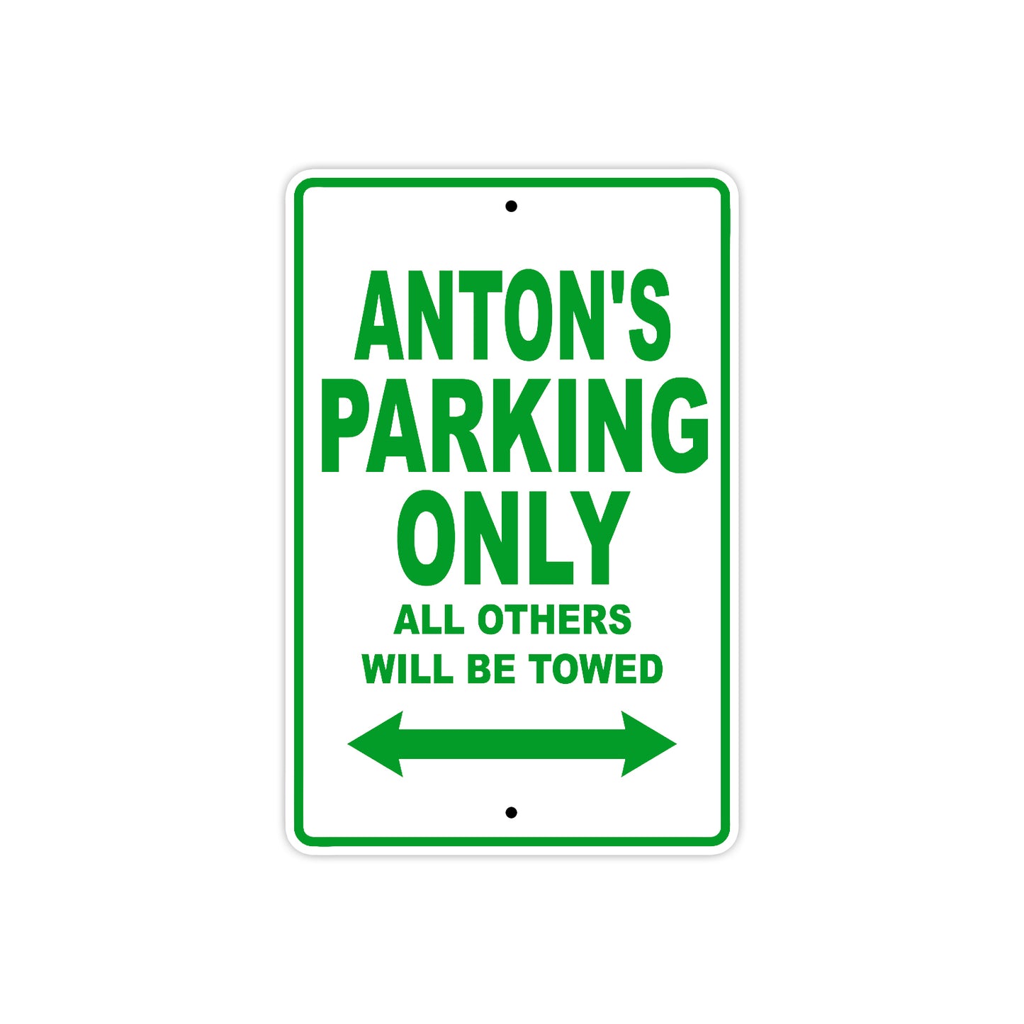 Anton's Name Parking Only All Others Will Be Towed Sign Plate