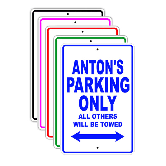 Anton's Name Parking Only All Others Will Be Towed Signs