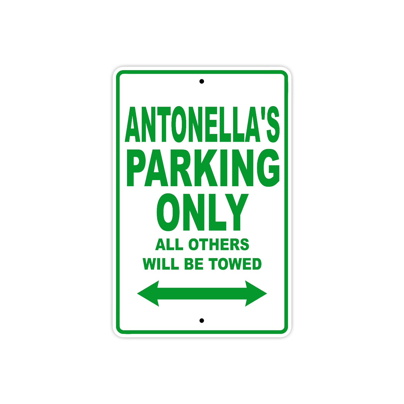 Antonella's Name Parking Only All Others Will Be Towed Metal Sign Plate