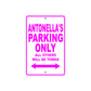 Antonella's Name Parking Only All Others Will Be Towed Signs