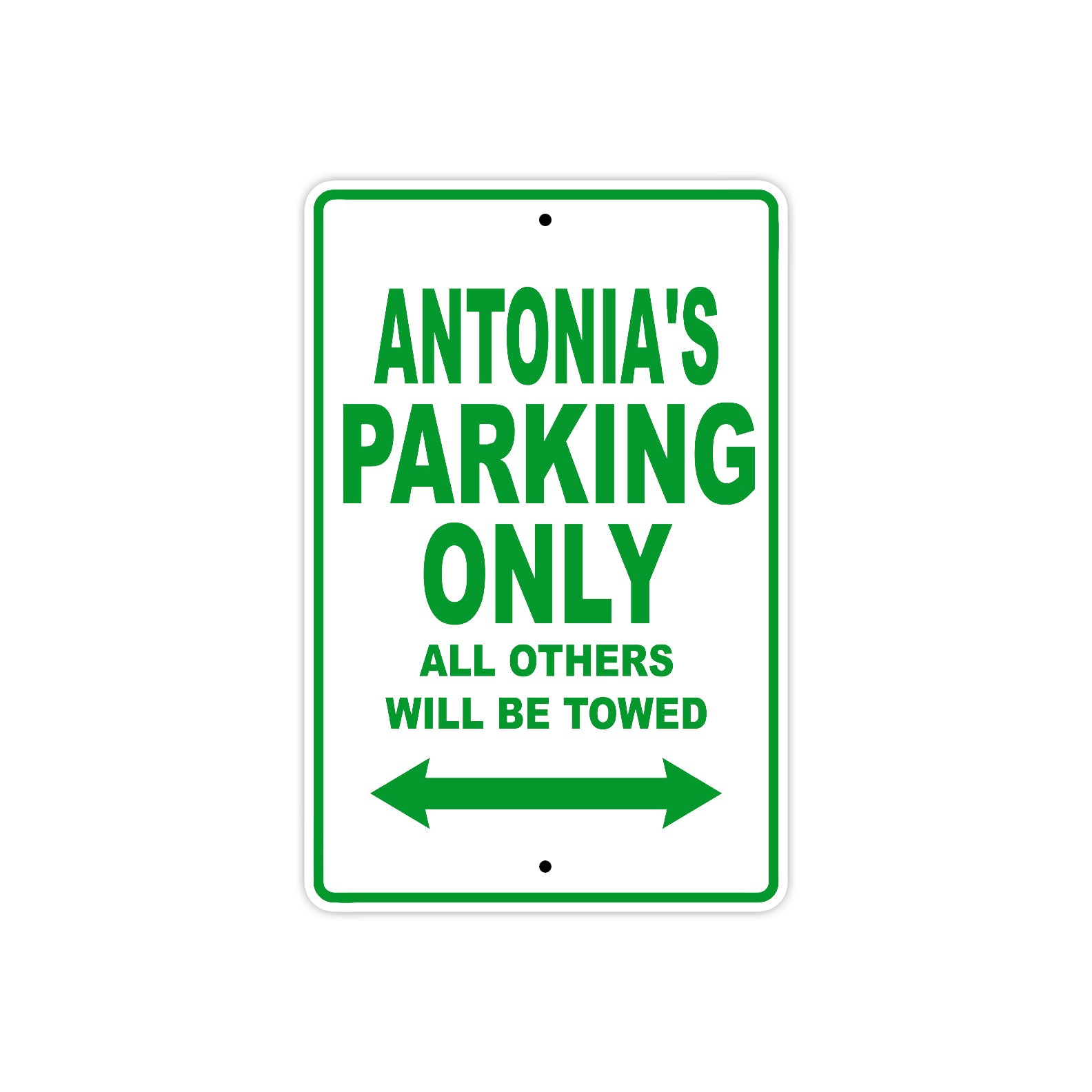 Antonia's Name Parking Only All Others Will Be Towed Metal Sign Plate