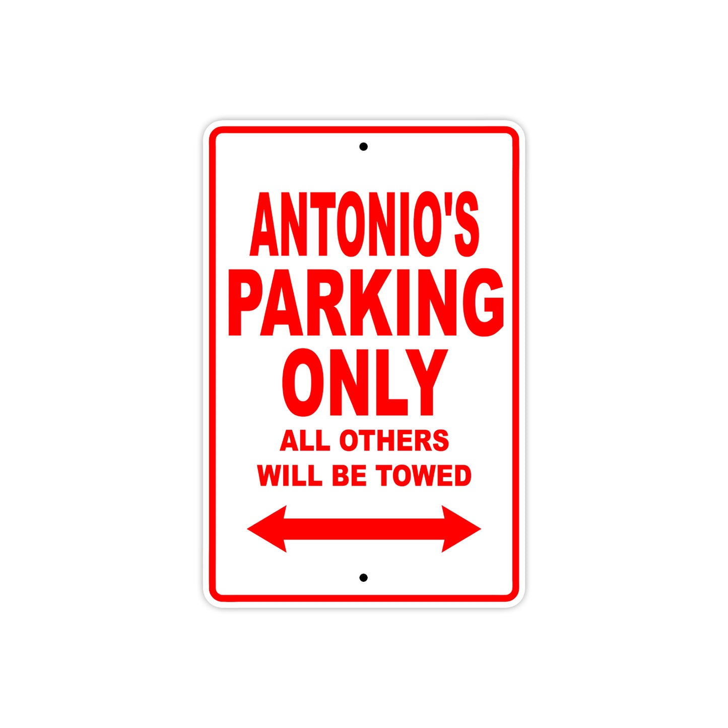 Antonio's Name Parking Only All Others Will Be Towed Metal Sign Plate