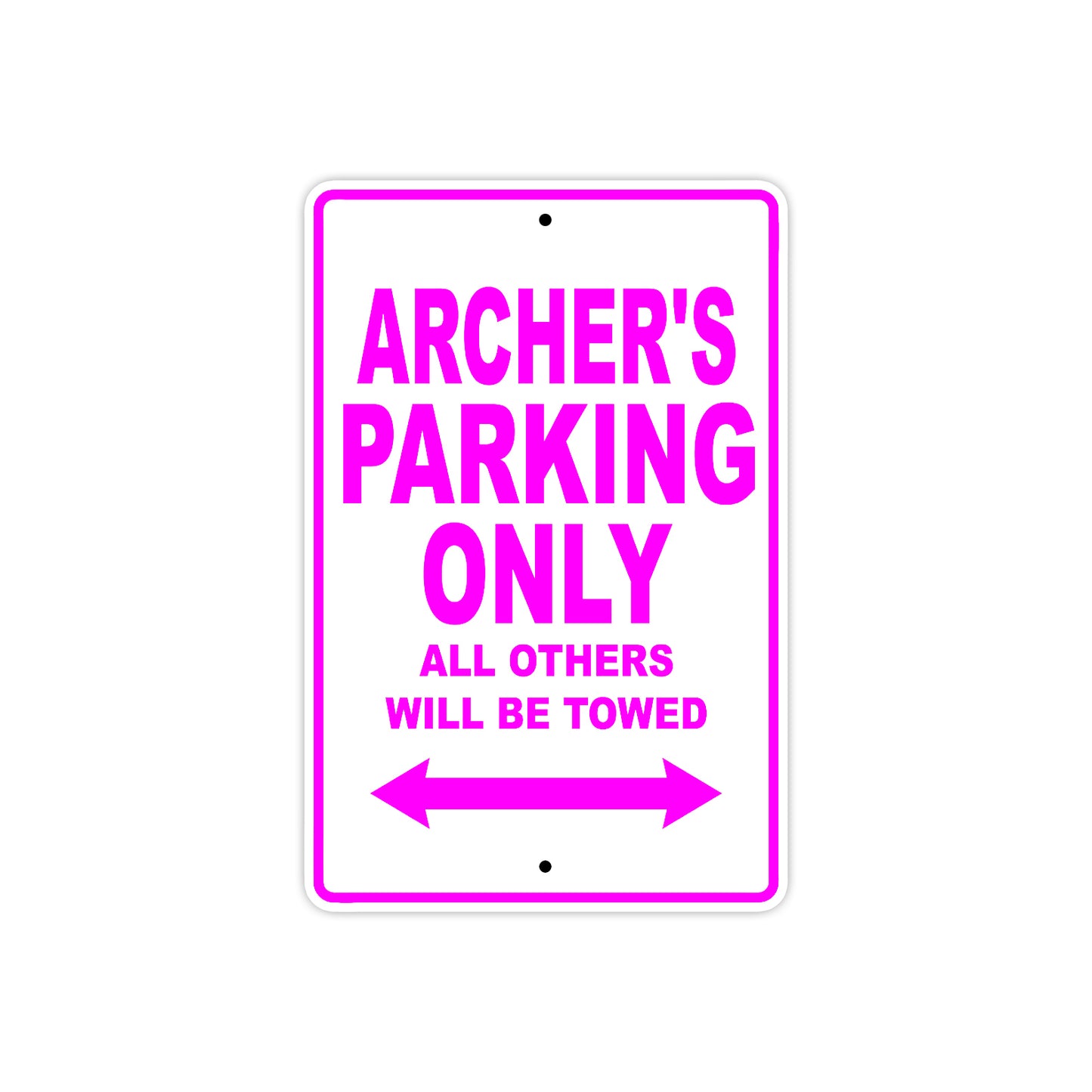 Archer's Name Parking Only All Others Will Be Towed Metal Sign  